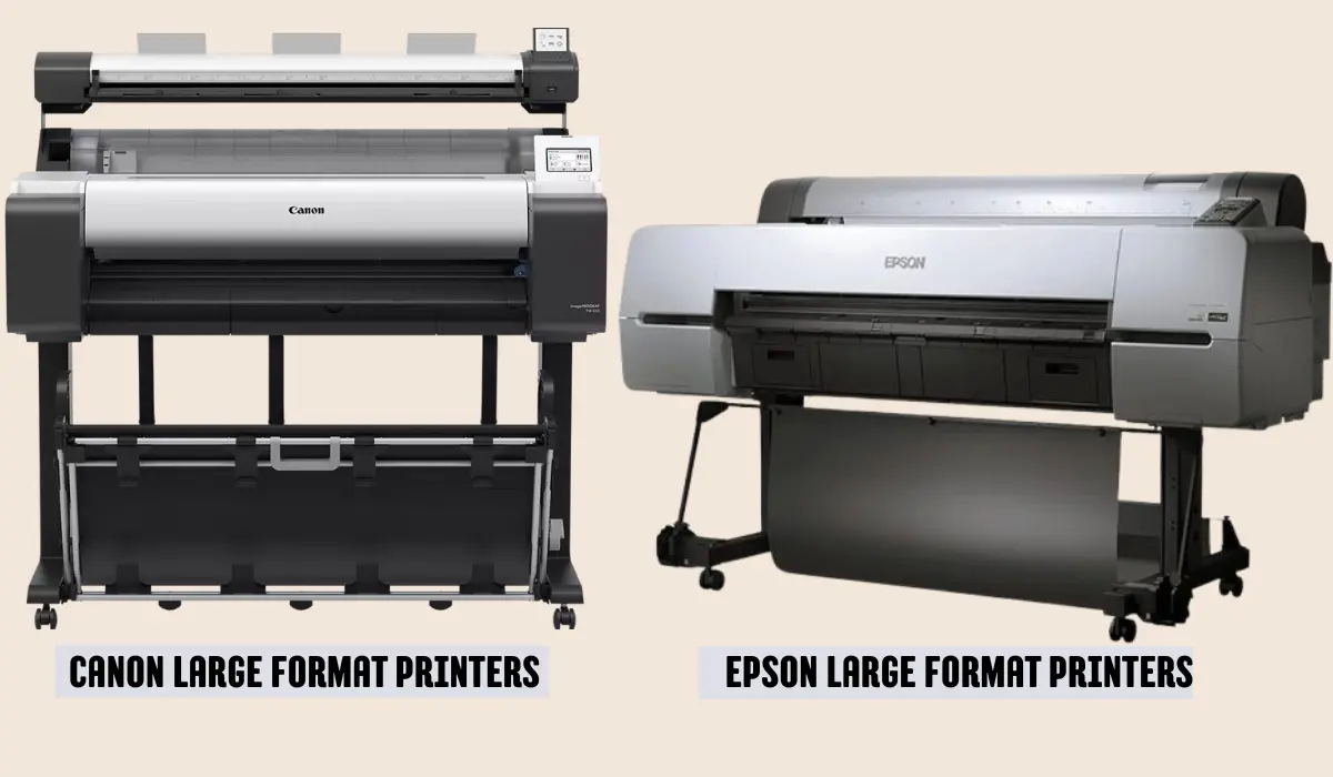 Canon vs Epson Large Format Printers