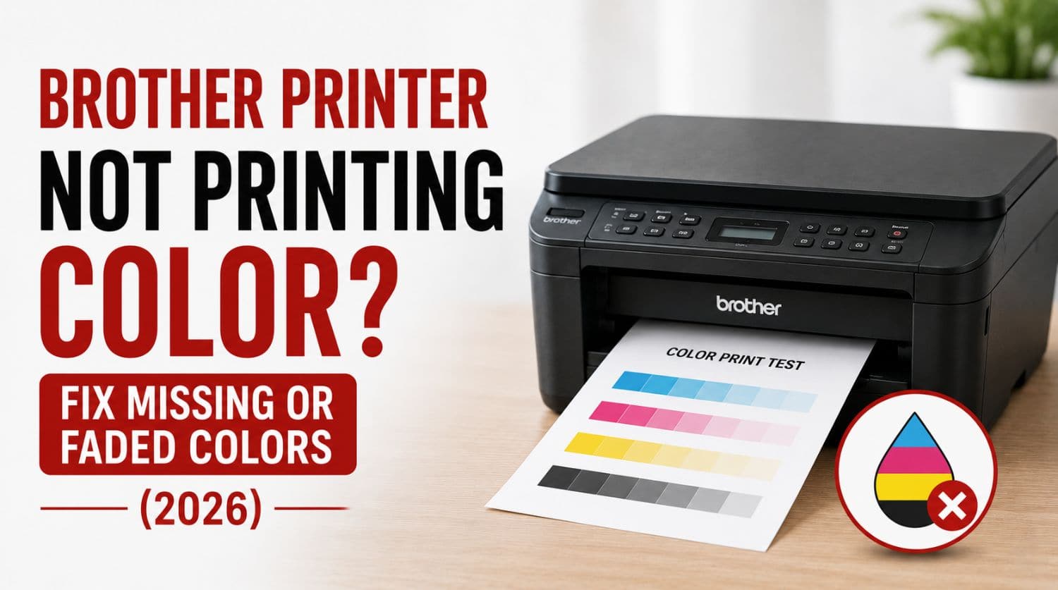 Brother Printer Not Printing Color? Fix Missing or Faded Colors (2026)